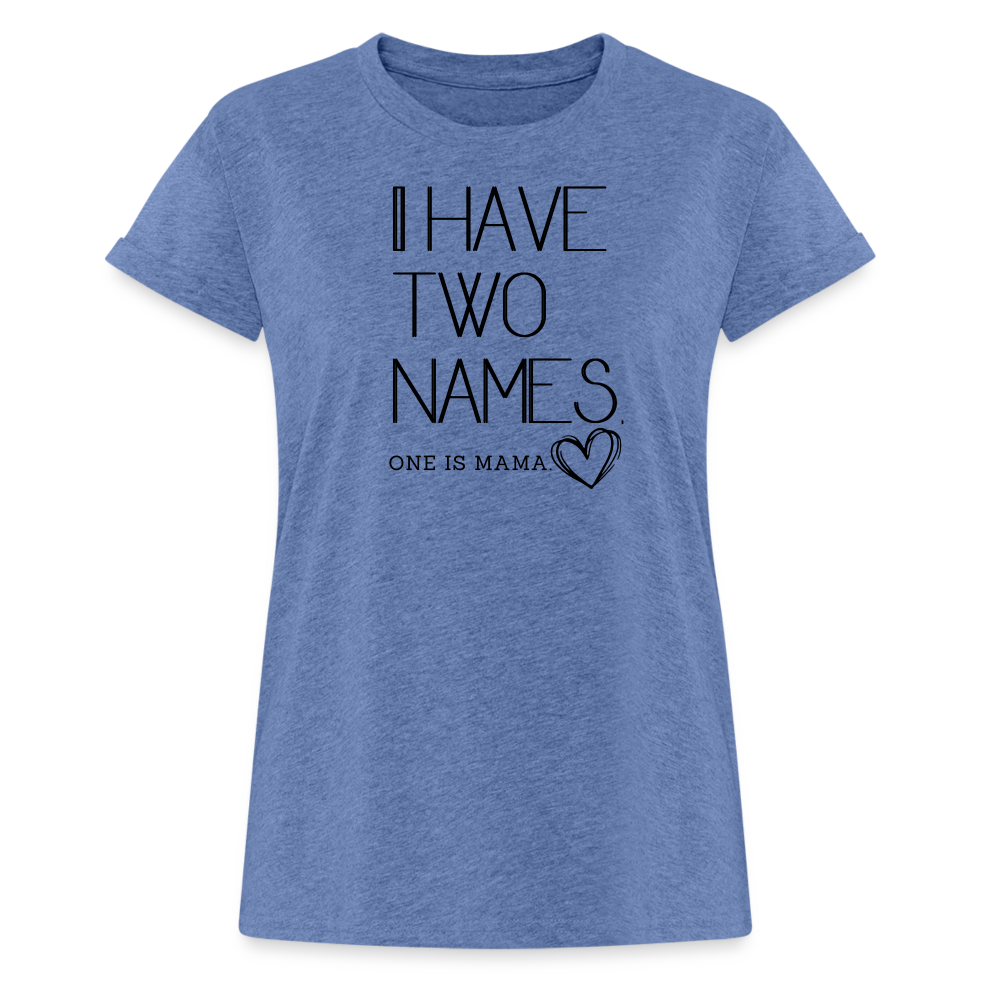 I have two names Women’s Oversize T-Shirt - heather denim