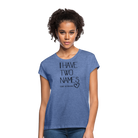 I have two names Women’s Oversize T-Shirt - heather denim