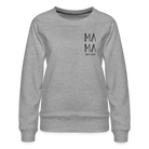 MAMA Customizable Women’s Premium Sweatshirt - heather grey