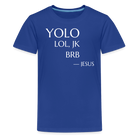 YOLO Teenager Premium T-Shirt - royal blue