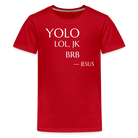 YOLO Teenager Premium T-Shirt - red