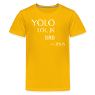 YOLO Teenager Premium T-Shirt - sun yellow