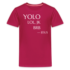 YOLO Teenager Premium T-Shirt - dark pink