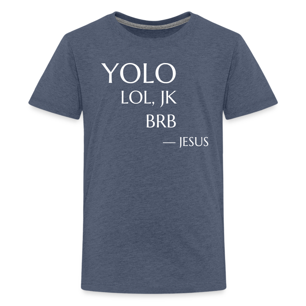 YOLO Teenager Premium T-Shirt - heather blue