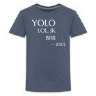 YOLO Teenager Premium T-Shirt - heather blue