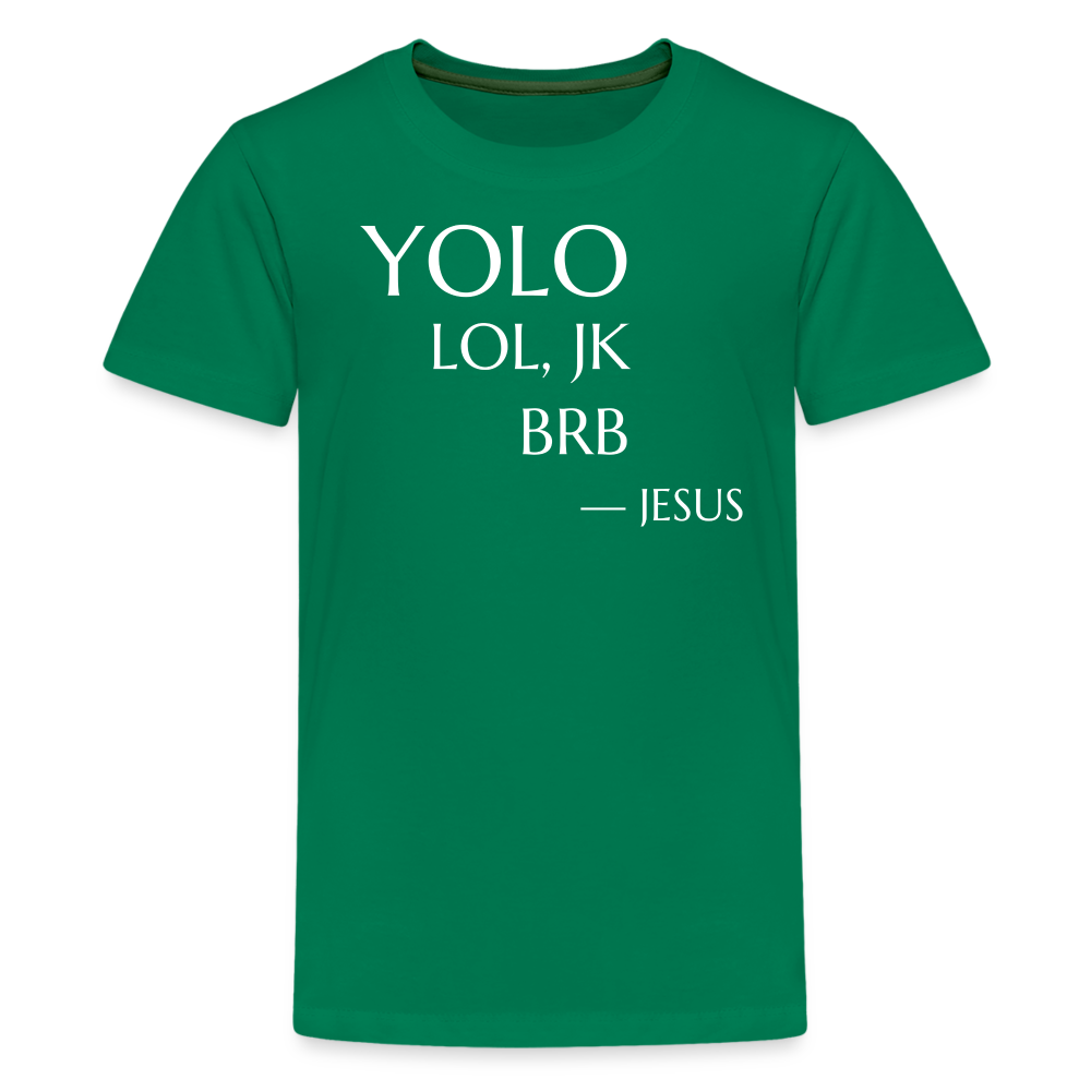 YOLO Teenager Premium T-Shirt - kelly green