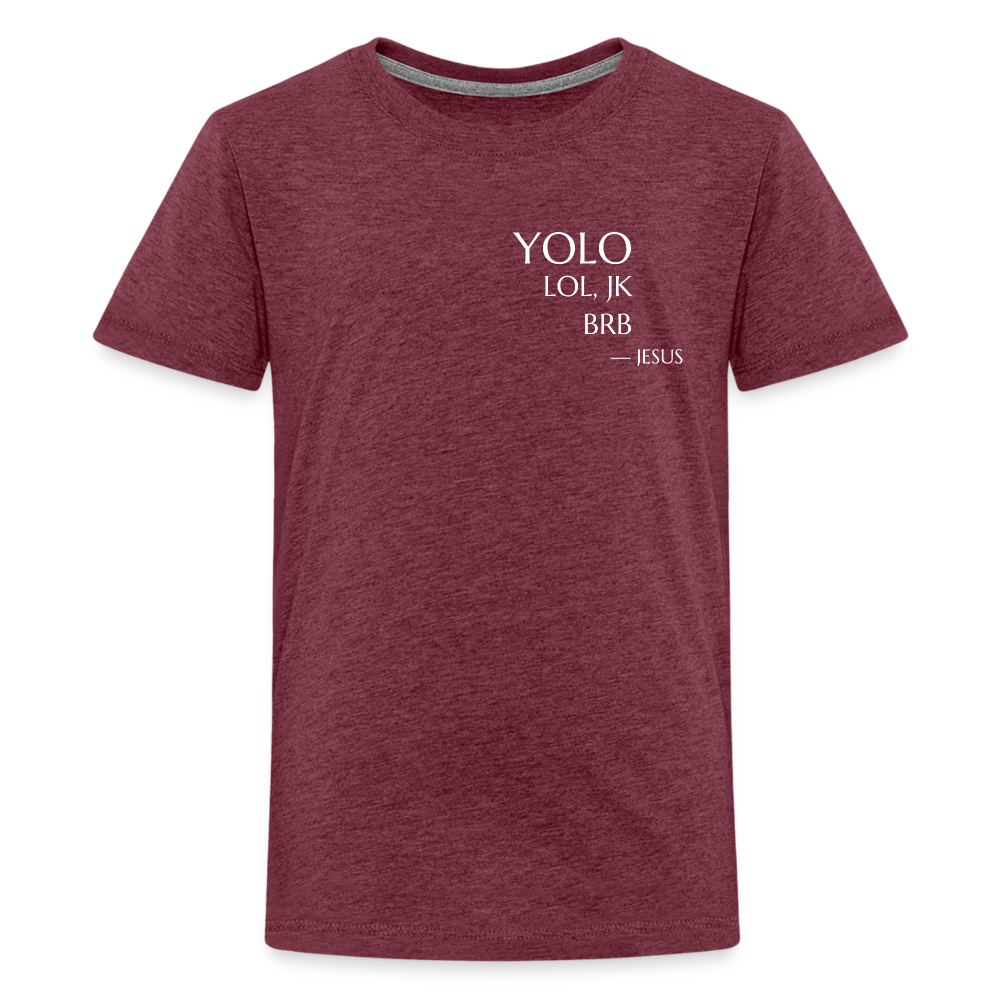 YOLO small font Teenager Premium T-Shirt - heather burgundy