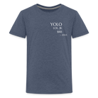 YOLO small font Teenager Premium T-Shirt - heather blue