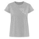 YOLO Women’s Oversize T-Shirt - heather grey