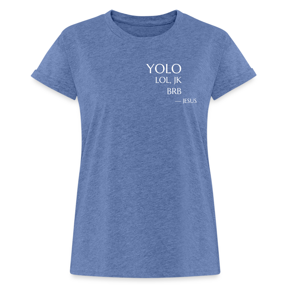 YOLO Women’s Oversize T-Shirt - heather denim