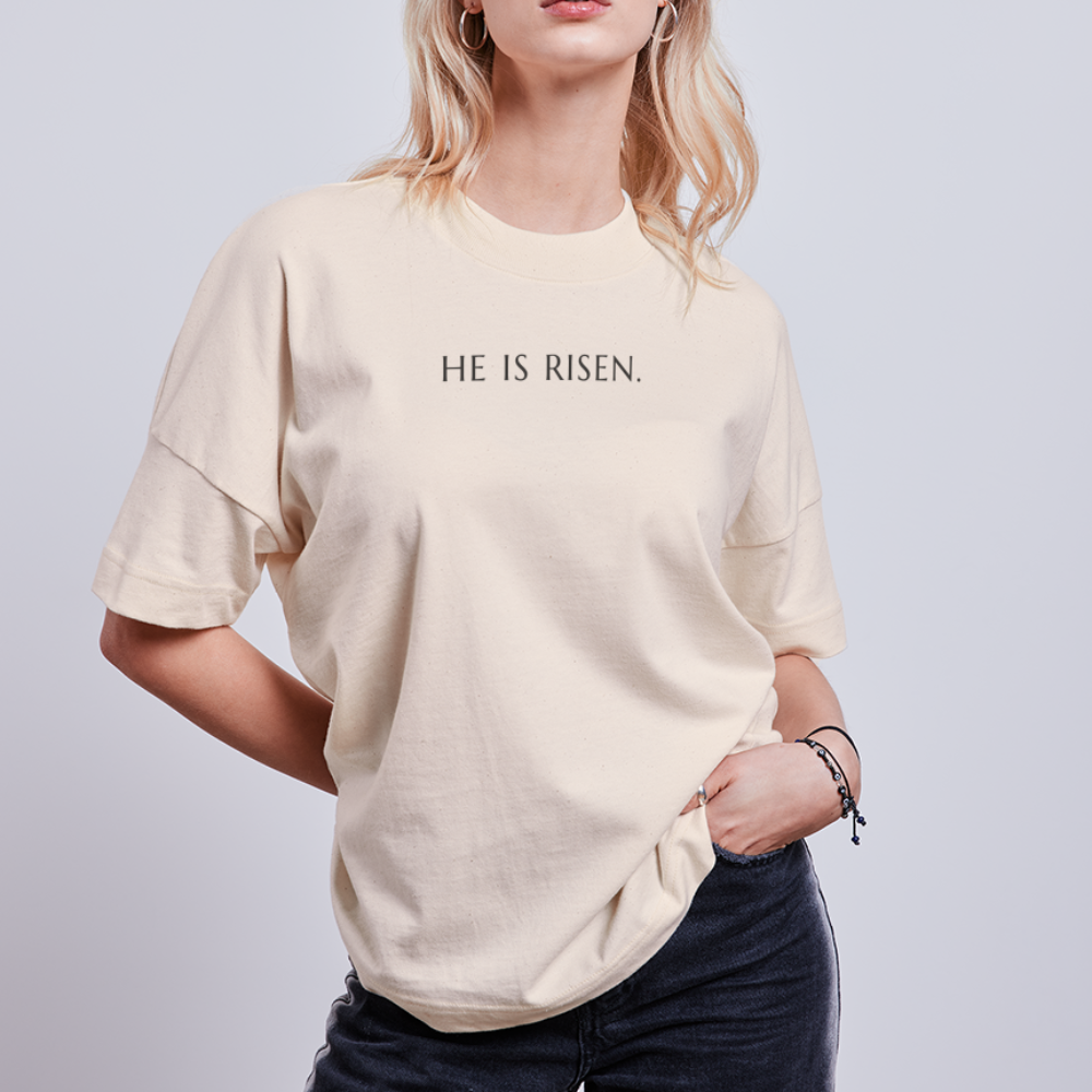 He is Risen unisex oversize organic T-shirt - natural raw