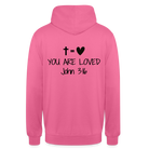 You are loved Unisex Hoodie - pink