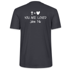 You are loved Unisex T-Shirt - India Ink Grey