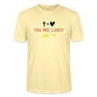 You are loved Unisex T-Shirt - cream